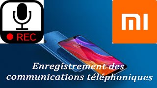 Astuces XIAOMI : Comment enregistrer une conversation téléphonique sur Android Xiaomi - Xiaomi Redmi screenshot 4