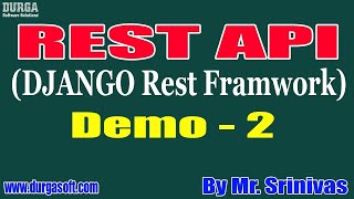 REST API tutorials || Demo - 2 || by Mr. Srinivas On 21-10-2020 @5:30PM