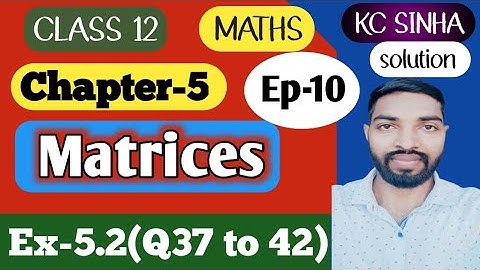 Ep-10|Class-12|Kc Sinha Solution|Ex-5.2(Q37 to 42)|