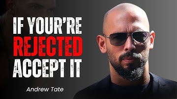 If You’re Rejected, Accept It | Andrew Tate Motivation
