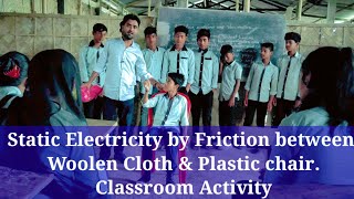 Static Electricity by Friction between Woolen Cloth & Plastic chair|| Physics Experiment