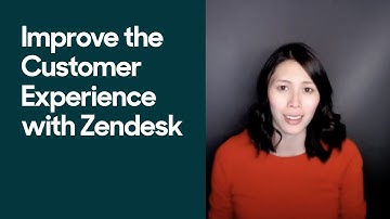 Zendesk Tutorial: Improve the Customer Experience