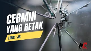 CERMIN YANG RETAK lirik:JS