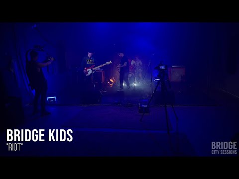 Bridge Kids - "Riot" - Bridge City Sessions