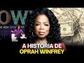 A HISTÓRIA DE OPRAH WINFREY - A BILIONÁRIA DO ENTRETENIMENTO