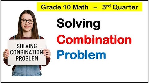 [Tagalog] Solving combination problem Grade 10 Math Third quarter, Example of combination problem
