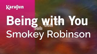Being with You - Smokey Robinson | Karaoke Version | KaraFun