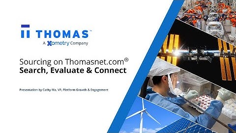 Search, Evaluate & Connect: How to Source on Thomasnet.com | Thomas Webinar | February 2022