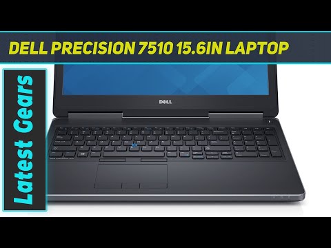 Dell Precision 7510 15.6in Laptop - Review 2023