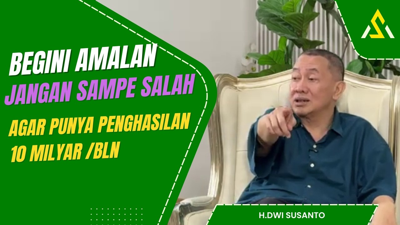 BEGINI AMALAN JANGAN SAMPE SALAH AGAR PUNYA PENGHASILAN 10 MILYAR/BLN