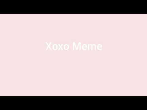 xoxo-meme-(bday-gift!)