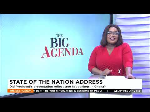 State of the Nation Address: Did President&#039s presentation reflect true happenings in Ghana (27-2-24)