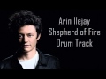 Arin Ilejay - Shepherd of Fire Drum Track