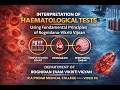 INTERPRETATION OF HAEMATOLOGICAL TESTS USING FUNDAMENTAL PRINCIPLES OF ROGNIDAN VIKRITI VIJNANA