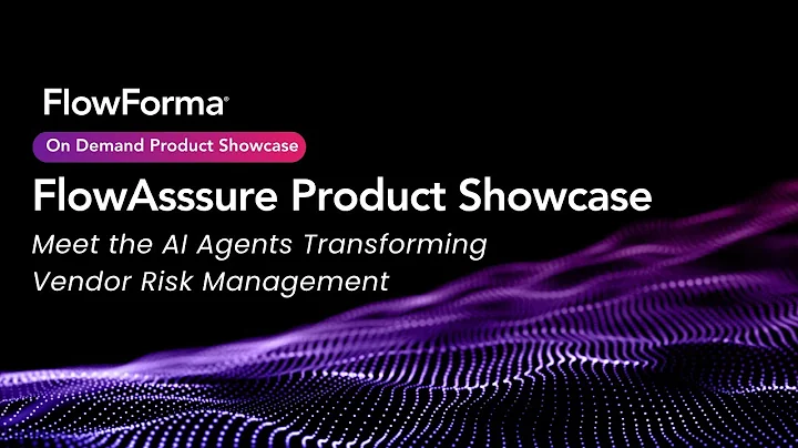 FlowAssure Product Showcase - Meet the AI Agents Transforming Vendor Risk Management