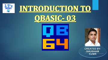 INTRODUCTION TO QBASIC  03