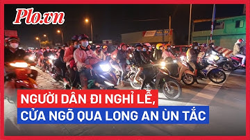 Người dân miền Tây đổ về quê, cửa ngõ qua Long An ùn tắc - PLO