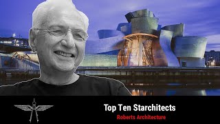 Top Ten Starchitects