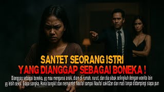 Download Lagu Kisah ngeri - SANTET SEORANG ISTRI YANG DI ANGGAP SEBAGAI BONEKA MP3