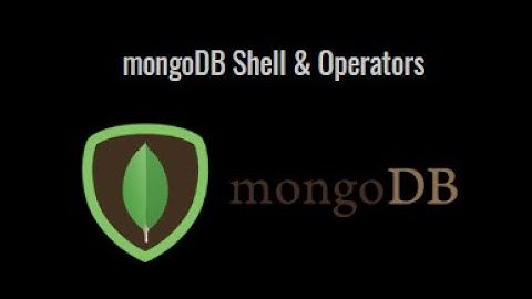 Mongo Shell & CRUD Operators