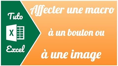Comment ajouter une macro à un bouton ou à une image