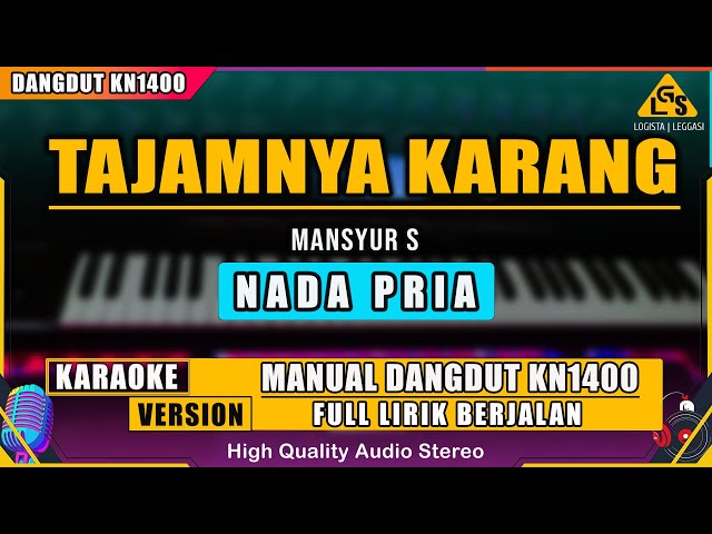 TAJAMNYA KARANG - MANSYUR S (NADA PRIA) KARAOKE DANGDUT KN1400 class=