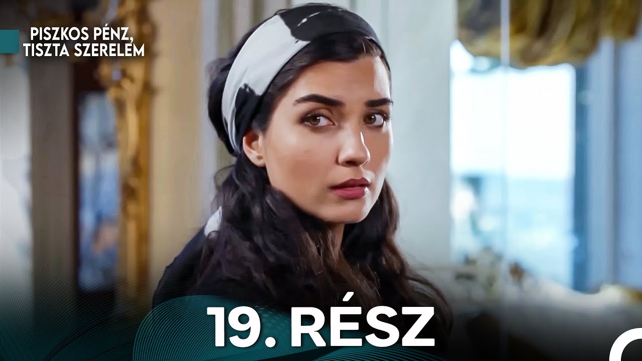 Piszkos Penz Tiszta Szerelem 19. Rész (Magyar Szinkron)