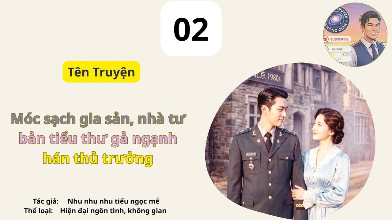Tập 02 Móc sạch gia sản, nhà tư bản tiểu thư gả ngạnh hán thủ trưởng