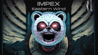 Impex - Eastern Wind [Ignescent]