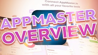 AppMaster Overview: I Had HIGH Hopes For This NoCode Tool! (Better Than FlutterFlow or Bubble.IO?!)