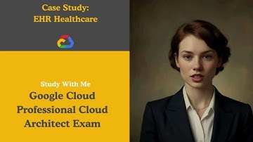 Case Study: EHR Healthcare | Google Cloud Professional Cloud Architect Exam
