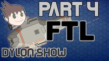 Faster Than Light Part 4 - Dylon Show