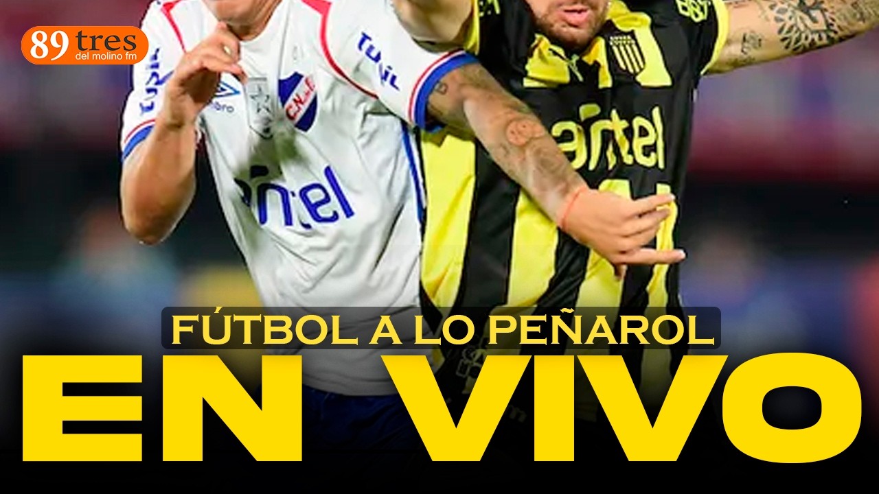 Fútbol a lo Peñarol + SEMANA CLÁSICA + MERCADO DE PASES  - 25/02/2026 - EN VIVO