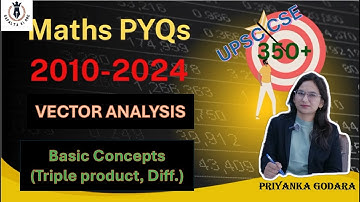 Vector Analysis PYQs (2010–2025) | UPSC Maths Optional | Dot, Cross, Triple Product, Differentiation