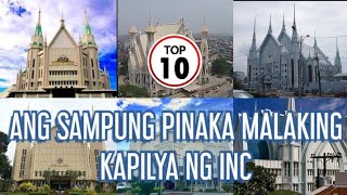 Top 10 pinaka malaking kapilya ng inc