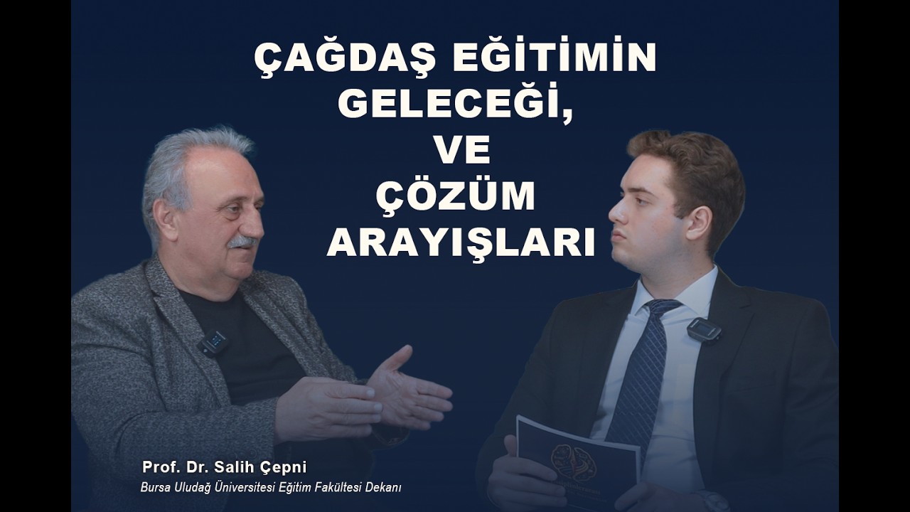 1.⁠ ⁠Bölüm | Prof. Dr. Salih Çepni | Çağdaş Eğitimin Geleceği, Sorunları ve Çözüm Arayışları