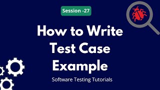 How to Write Test Cases? | Test Case Template in Software Testing | Test Case Example for Website