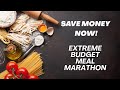 Extreme Budget Meal Marathon! Save Money Now!