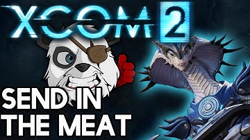 XCOM 2 Gameplay | Send In The Meat | #43