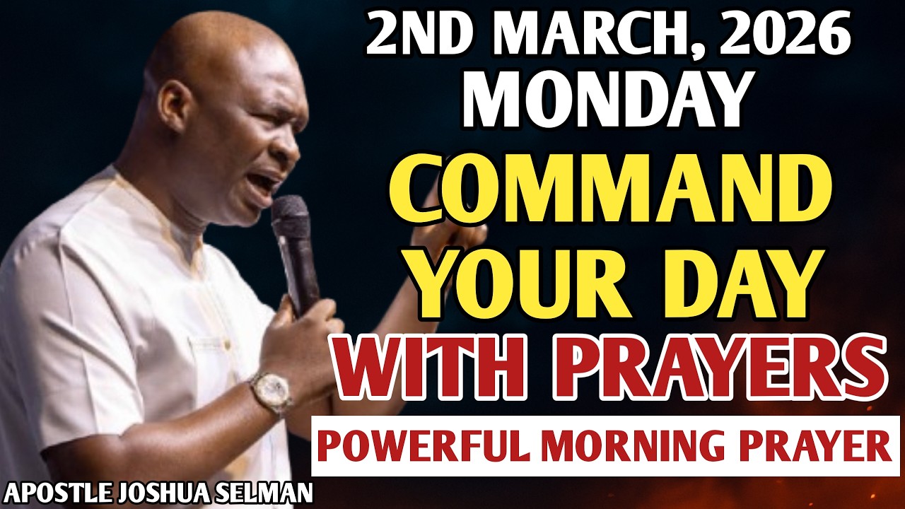 [MONDAY, 2ND MARCH] START YOUR MORNING WITH PRAYERS | SPIRITUAL PRAYER BY APOSTLE JOSHUA SELMAN