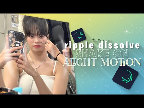 ripple dissolve shake on alight motion | alight motion tutorial