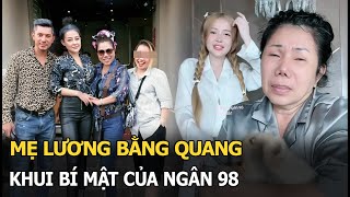 Mẹ Lương Bằng Quang khui bí mật của Ngân 98