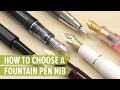 How to Choose a Fountain Pen Nib