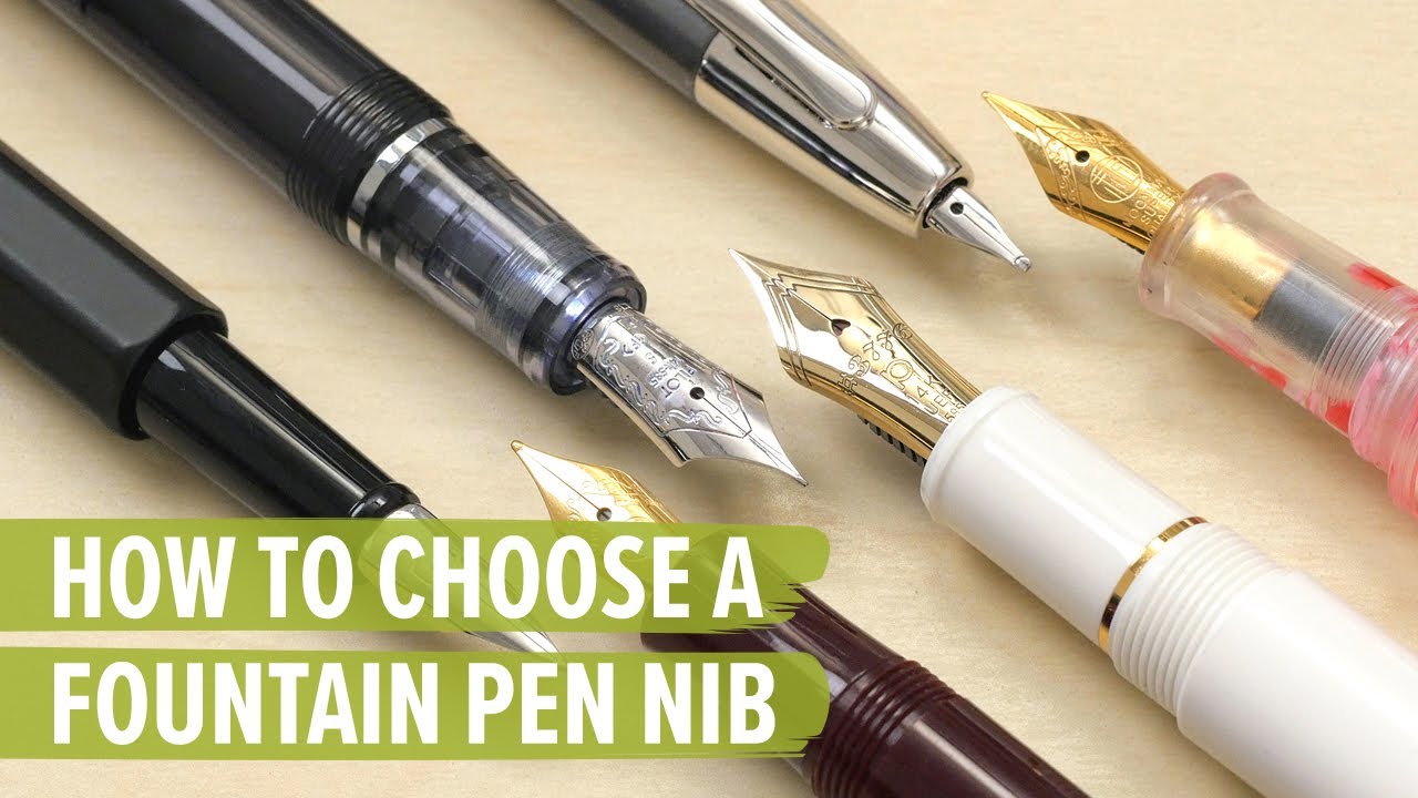 How to Choose a Fountain Pen Nib 