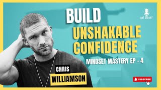 Outwork Your Self Doubt - Chris Williamson's Journey to Lasting Confidence