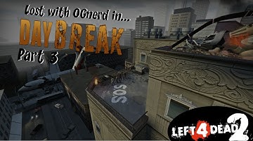 Lost with OGnerd in Left 4 Dead 2 - Daybreak Part 3
