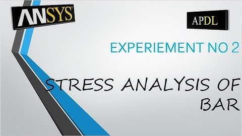 APDL EXPT NO 2 analysis of bars of constant cross section