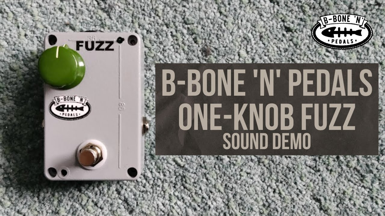 B-Bone 'n' Pedals One Knob Fuzz – Sound Demo