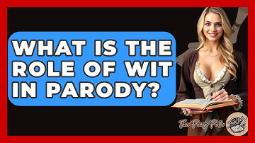 What Is The Role Of Wit In Parody? - The Prose Path