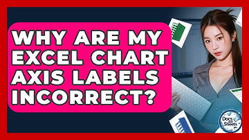 Why Are My Excel Chart Axis Labels Incorrect? - Docs and Sheets Pro